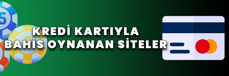kredi kartıyla bahis oynanan siteler